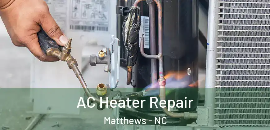 AC Heater Repair Matthews - NC