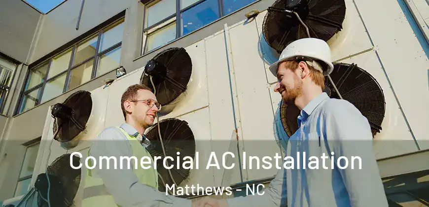  Commercial AC Installation Matthews - NC