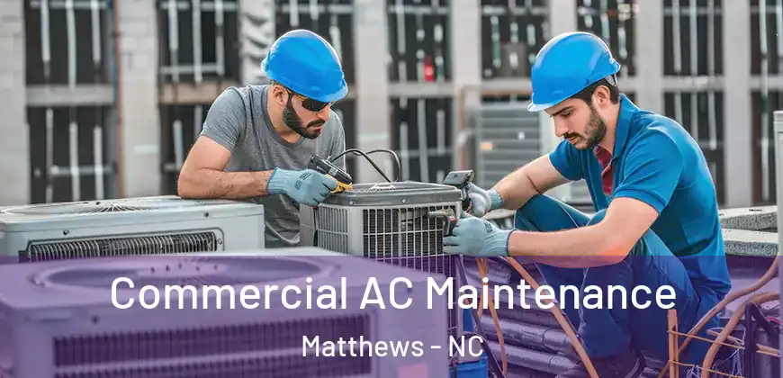  Commercial AC Maintenance Matthews - NC