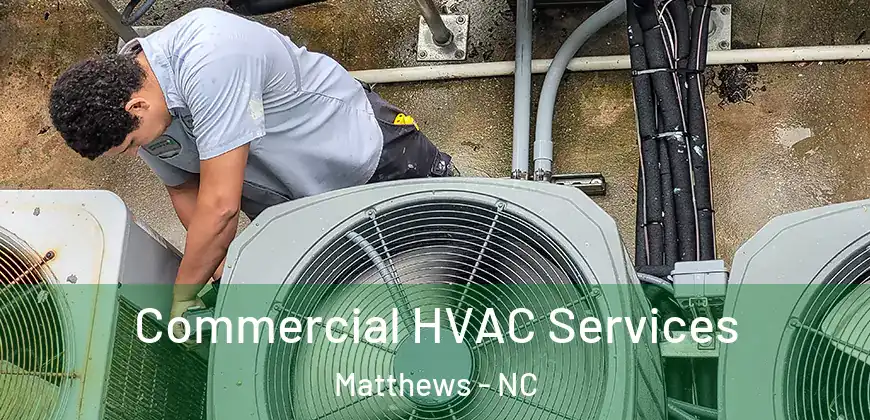 Commercial HVAC Services Matthews - NC