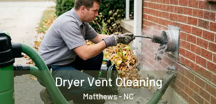Dryer Vent Cleaning Matthews - NC