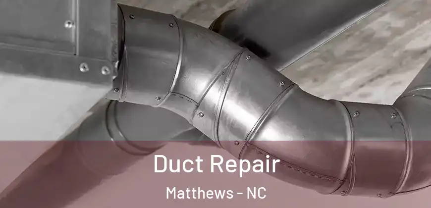 Duct Repair Matthews - NC