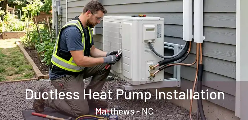 Ductless Heat Pump Installation Matthews - NC