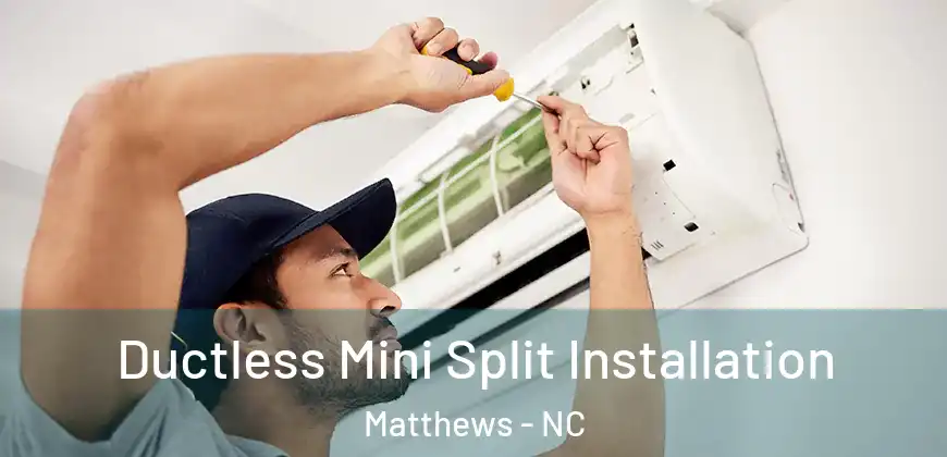  Ductless Mini Split Installation Matthews - NC