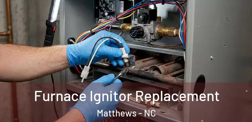Furnace Ignitor Replacement Matthews - NC