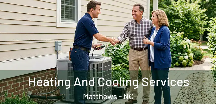 Heating And Cooling Services Matthews - NC