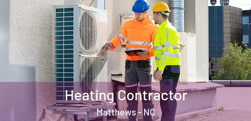 Heating Contractor Matthews - NC