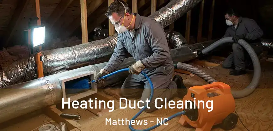 Heating Duct Cleaning Matthews - NC