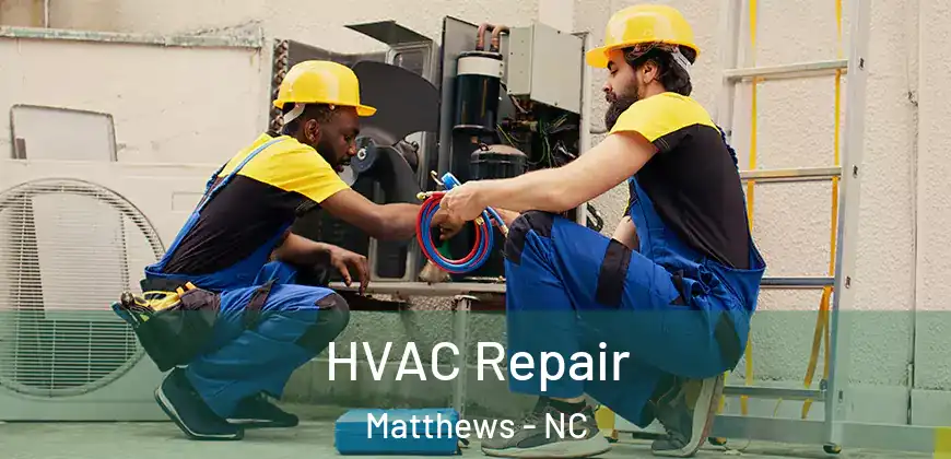 HVAC Repair Matthews - NC