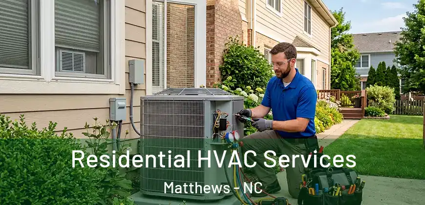 Residential HVAC Services Matthews - NC